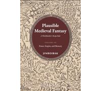 Plausible Medieval Fantasy: A Worldbuilder's Recipe Book Volume III: Power, Empire, and Memory