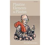 Plautine Elements in Plautus (Plautinisches im Plautus) Eduard Fraenkel (Auteur)