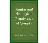 Plautus And The English Renaissance Of Comedy