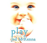 Play: A Play by Jed McKenna