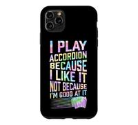 Play Accordéon Because I Like It Not Because I'm Good At It Coque pour iPhone 11 Pro Max