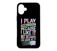 Play Accordéon Because I Like It Not Because I'm Good At It Coque pour iPhone 16 Plus