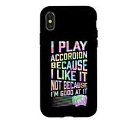 Play Accordéon Because I Like It Not Because I'm Good At It Coque pour iPhone X/XS