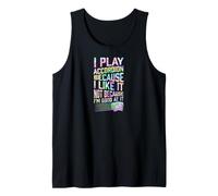 Play Accordéon Because I Like It Not Because I'm Good At It Débardeur