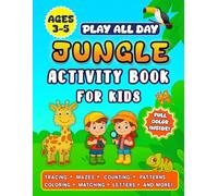Play All Day! Jungle Adventure Activity Book for Kids Ages 3-5: Fun Full-Color Preschool Workbook with Coloring, Dot to Dot, Mazes & More Early ... and Preschoolers - Perfect for Travel or Home