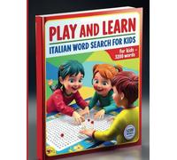 Play and Learn: Italian Word Search for Kids - 3200 Words | 100 Fun Puzzles | Large Print Activity Book for Ages 6-12 | Learn Italian Vocabulary ... Ricerca di parole in italiano per bambini