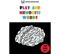 PLAY AND MEMORISE WORDS: Vocabulary workbook for kids, Fun exercises and Games to help children learn English (word search, puzzles, crossword …)