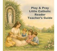 Play and Pray Little Catholic Reader Teacher Guide