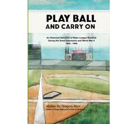 Play Ball and Carry On: An Historical Narrative of Major League Baseball During the Great Depression and World War II 1930 - 1949
