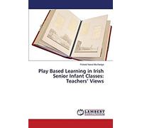 Play Based Learning In Irish Senior Infant Classes: Teachers' Views