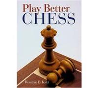 Play Better Chess David L. Katz, Rosalyn B. Katz (Auteur)