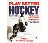 Play Better Hockey The Essential Skills for Player Development by Ron Davidson Ron Davidson (Auteur)