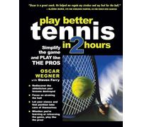 Play Better Tennis in Two Hours