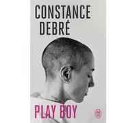 Play boy - Constance Debré - J'ai Lu - Poche - Roman