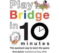 Play Bridge in 10 Minutes by Gray Jolliffe Brian Byfield, (Auteur)