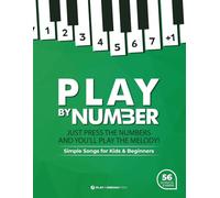 Play by Number. Simple Songs for Kids and Beginners + videos: Just press the numbers and you'll play the melody!