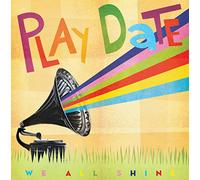 Play Date - We All Shine [Import]