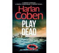 Play Dead: From the Number One bestselling creator of the hit Netflix series Missing You