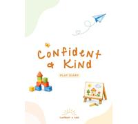 Play Diary: A Play-Based Learning Journal and Keepsake for Families to Capture Everyday Learning, Special Memories and Childhood Through Play