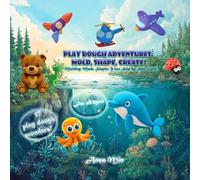 Play Dough adventures: mold, shape, create!