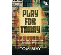 Play for Today: A History of a Democratic Television Drama