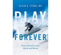 Play Forever: How to Recover From Injury and Thrive