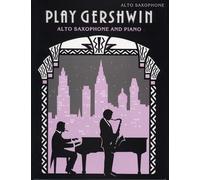Play Gershwin – Partition pour saxophone alto et piano – Faber Music