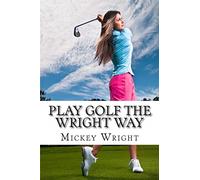 Play Golf the Wright Way
