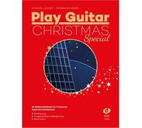 Play Guitar Christmas Special: 33 Weihnachtslieder in 3 Versionen - leicht bis mittelschwer