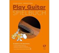 Play Guitar Spielbuch: Das Spielbuch zu allen Gitarrenschulen. Learn & Play inklusive Audio-Download
