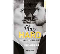 Play hard - Tome 01 Hard to handle - K. Bromberg - Hugo Poche - Poche - Roman