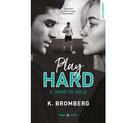 Play hard - Tome 02 Hard to hold - K. Bromberg - Hugo Poche - Poche - Roman