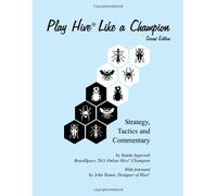 Play Hive Like a Champion, Second Edition: Strategy, Tactics and Commentary