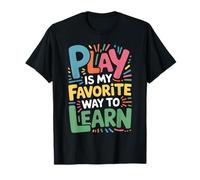 Play is My Favorite Way to Learn T-Shirt