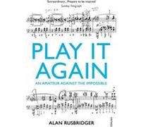 Play It Again by Alan Rusbridger Paperback Book Alan Rusbridger (Auteur)