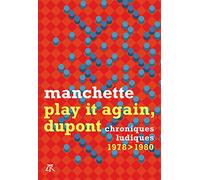 Play it again, Dupont: Chroniques ludiques 1978-1980