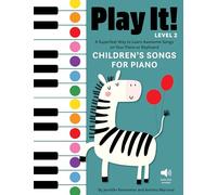 Play It! Children’s Songs for Piano: A Superfast Way to Learn Awesome Songs on Your Piano or Keyboard