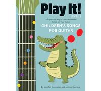 Play It! Children's Songs for Guitar: A Superfast Way to Learn Awesome Songs on Your Guitar