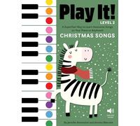 Play It! Christmas Songs for Piano (Level 2): A Superfast Way to Learn Awesome Songs on Your Piano or Keyboard