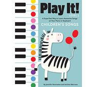 Play It! Level 1 Children's Songs: A Superfast Way to Learn Awesome Songs on Your Piano or Keyboard
