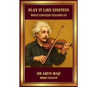PLAY IT LIKE EINSTEIN: WHAT EINSTEIN TEACHES US