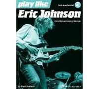 Play Like Eric Johnson The Ultimate Guitar Lesson Book/Online Audio