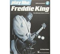 Play Like Freddie King The Ultimate Guitar Lesson Book by Dave Rubin Dave Rubin (Auteur)