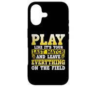 Play Like It's Your Last Match and Leave Everything on The Coque pour iPhone 17