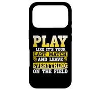 Play Like It's Your Last Match and Leave Everything on The Coque pour iPhone 17 Pro