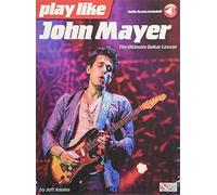 Play like john mayer: the ultimate guitar lesson guitare +enregistrements online