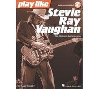 Play Like Stevie Ray Vaughan The Ultimate Guitar Lesson Book by Andy Aledort Stevie Ray Vaughan (Auteur)