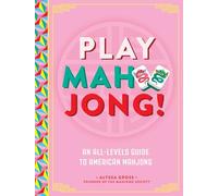 Play Mahjong!: An All-levels Guide to American Mahjong