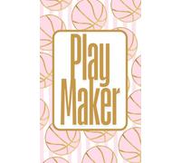 Play Maker: Basketball Notebook for Players and Coaches: A Winning Journal to Track Plays, Training, and Performance