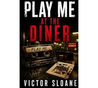 Play Me at the Diner: A Dark Serial Killer Thriller with Ritual Clues and Small-Town Secrets